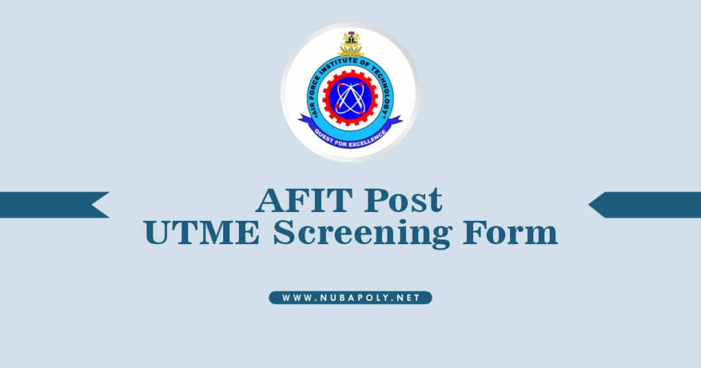 AFIT Post UTME Screening Form 2025/2026 Academic Session