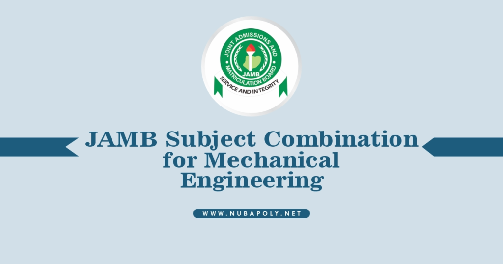 JAMB Subject Combination for Mechanical Engineering 2025/2026 UTME