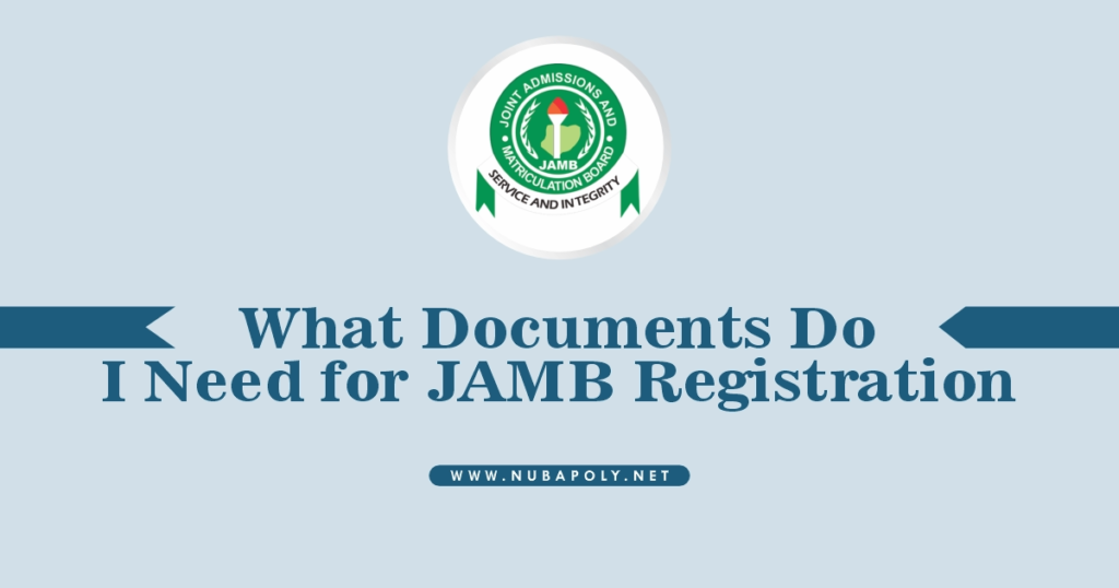 What Documents Do I Need for JAMB Registration 2025/2026?